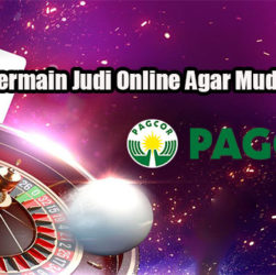 Panduan Bermain Judi Online Agar Mudah Menang