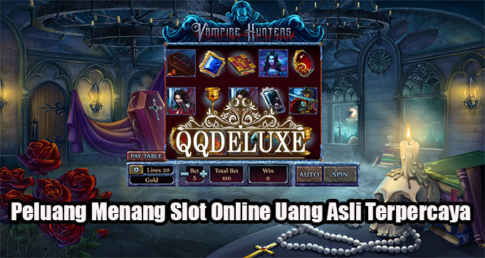 Peluang Menang Slot Online Uang Asli Terpercaya