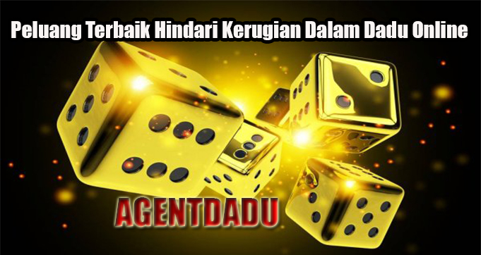 Peluang Terbaik Hindari Kerugian Dalam Dadu Online