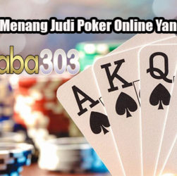 Strategi Menang Judi Poker Online Yang Mudah