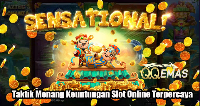 Taktik Menang Keuntungan Slot Online Terpercaya