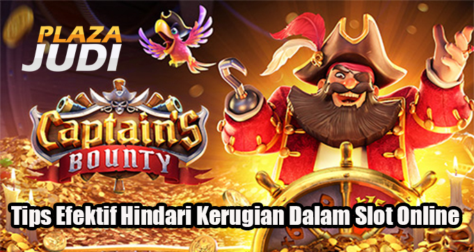 Tips Efektif Hindari Kerugian Dalam Slot Online